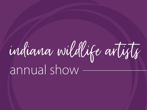 Indiana Wildlife Artists Annual Show
