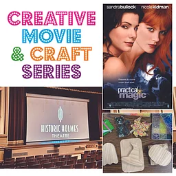 Movie & Craft Night: Practical Magic @ Historic Holmes Theatre, Detroit Lakes