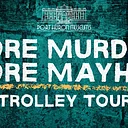 More Murder, More Mayhem Historic Trolley Tour