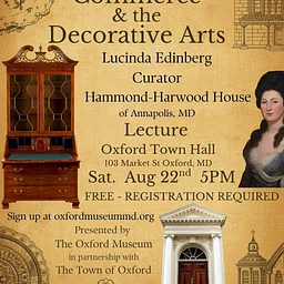 Commerce and the Decorative Arts – Lucinda Edinberg, Curator, Hammond-Harwood House