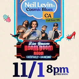 NEIL LEVIN’s COSMIC BLUES (no cover charge! 8pm show start time)