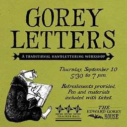 Gorey Letters: A Workshop