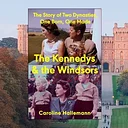 Author Caroline Hallemann: The Kennedys and the Windsors