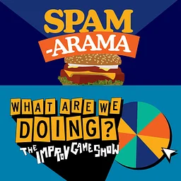 What Are We Doing? + Spamarama