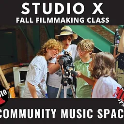STUDIO X: filmmaking class