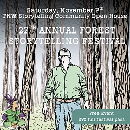 27th Annual Forest Storytelling Festival: Pacific Northwest Storytelling Community Open House