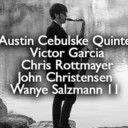 Austin Cebulske Quintet $20