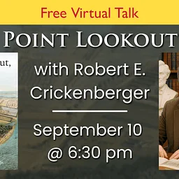 Point Lookout with Robert Crickenberger