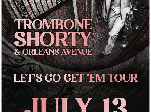 Trombone Shorty & Orleans Avenue: Let’s Go Get ’Em Tour