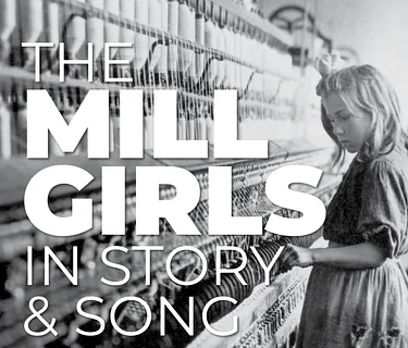 THE MILL GIRLS IN STORY & SONG