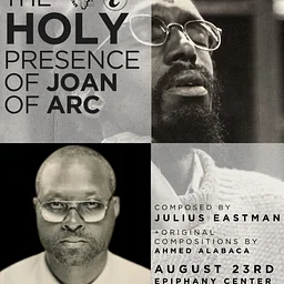 AfriClassical Futures: Julius Eastman's 'The Holy Presence of Joan D’Arc' *off-Site*