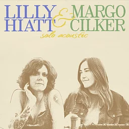 Margo Cilker & Lilly Hiatt