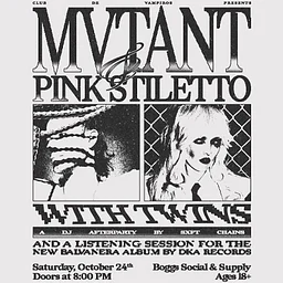 MVTANT and Pink Stiletto, TWINS, and DJ Sxft Chains