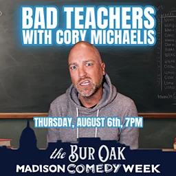 Bad Teachers with Cory Michaelis