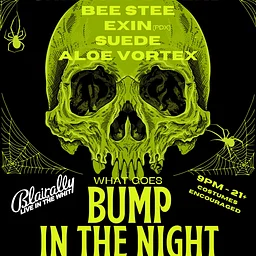 WHAT GOES BUMP IN THE NIGHT - feat. Undermind | Bee Stee | Exin | Suede | Aloe Vortex