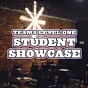 Teams Level 1 Student Showcase