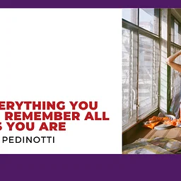 Forget Everything You Know and Remember All the Things You Are
