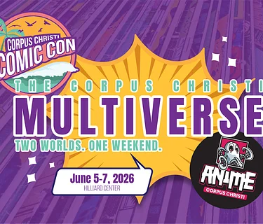 Corpus Christi Comic Con: 2026 Mulitverse Day 3