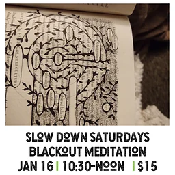 Slow Down Saturday: Blackout Meditation
