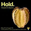 Hold – An Exhibition of Vessels and Objects in The Co-Op at Yellow Studio