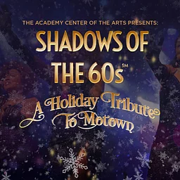 Academy Presents: Shadows Of The 60s- A Holiday Tribute to Motown