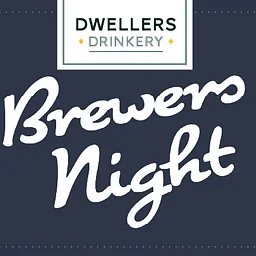 Brewers night w/ Dwellers Brewing