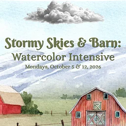 Stormy Skies & Barn: Watercolor Intensive (Week 2)