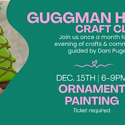 Guggman Haus Craft Club: Ornament Painting