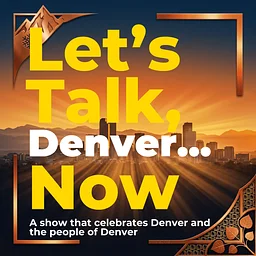 Let’s Talk, Denver
