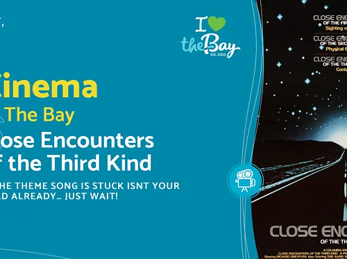Cinema at The Bay: Close Encounters of the Third Kind