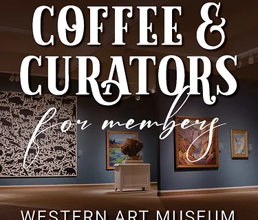 Coffee & Curators: Whitney Western Art Museum