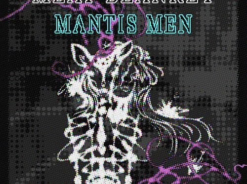 Quinine, Meat Blanket, Mantis Men