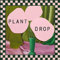 Plant Drop