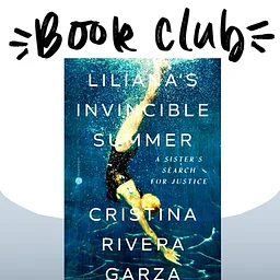 NHCC Book Club: Liliana’s Invincible Summer: A Sister’s Search for Justice by Cristina Rivera Garza