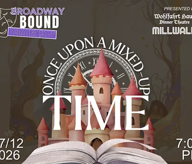 Broadway Bound: Once Upon A Mixed Up Time