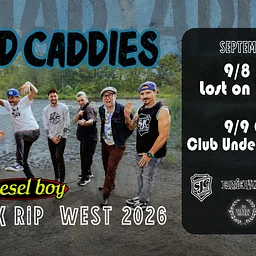 MAD CADDIES with special guest DIESEL BOY and local support TBD