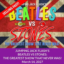 Jumping Jack Flash’s Beatles vs Stones: The Greateast Greatest Show That Never Was! 