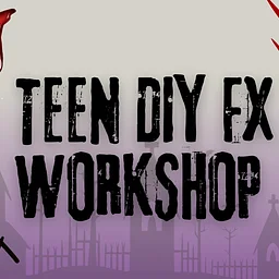 Teen DIY FX Workshop