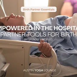 Birth Partner Essentials: Empowered in the Hospital