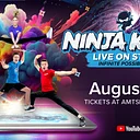 Ninja Kidz Live: Infinite Possibilities