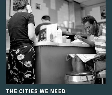 Virtual Book Talk: The Cities We Need: Essential Stories of Everyday Places