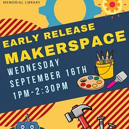 Early Release Makerspace