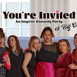 You’re Invited Improv Comedy