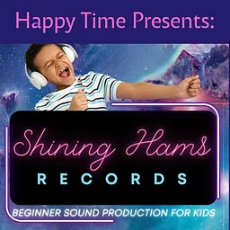 Shining Hams: Beginner Sound Production for Kids (Sep-Dec)