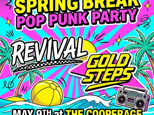 SPRING BREAK POP PUNK PARTY with REVIVAL and GOLD STEPS