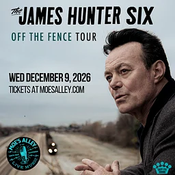 Moe's Alley Presents: The James Hunter Six "Off The Fence Tour"