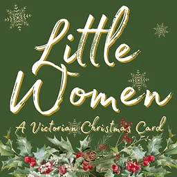 Little Women: A Victorian Christmas