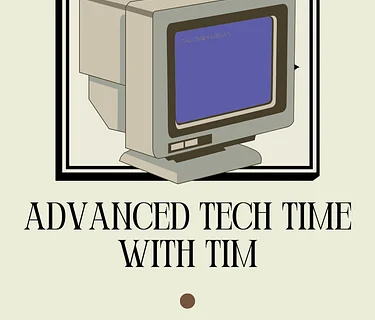 Advanced Tech Time with Tim Clines