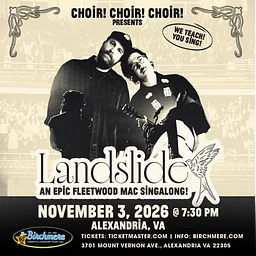 CHOIR! CHOIR! CHOIR! Presents: Landslide: An Epic Fleetwood Mac Singalong!