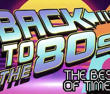 Back to the 80’s – The Best of Times!!